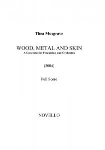 Thea Musgrave: Wood, Metal And Skin