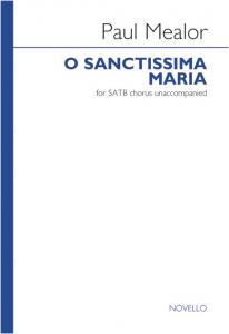 Paul Mealor: O Sanctissima Maria - SATB