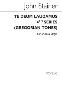 John Stainer: Te Deum Laudamus 4th Series (Gregorian Tones) Satb/Organ