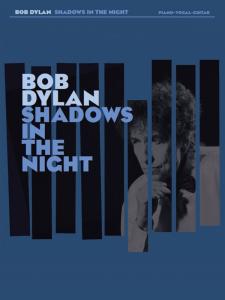 Bob Dylan: Shadows In The Night