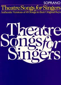 Theatre Songs For Singers: Soprano