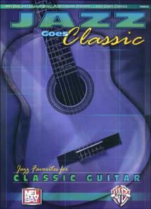 Jazz Goes Classic - Jazzy Favorites For Classic Guitar