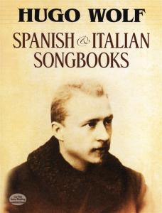 Hugo Wolf: Spanish And Italian Songbooks