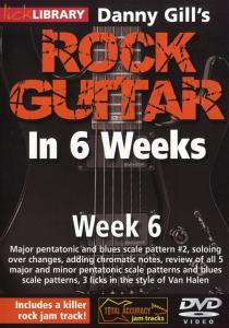 Lick Library: Danny Gill's Rock Guitar In 6 Weeks - Week 6