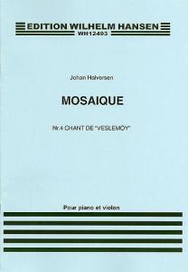 Johan Halvorsen: Mosaique No.4 For Violin And Piano 'Chant Veslemoy'