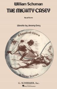 William Schuman: The Mighty Casey - A Baseball Opera In Three Scenes