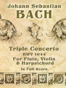 J.S. Bach: Triple Concerto BWV 1044