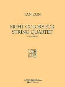 Tan Dun: Eight Colors For String Quartet (Score/Parts)