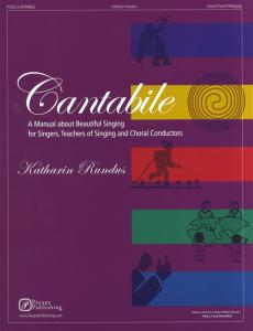 Katharin Rundus: Cantabile - A Manual Of Beautiful Singing