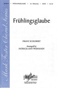 Schubert And Weinandy: Fruhlingsglaube (Faith In Spring) For Soprano, Alto, Ten