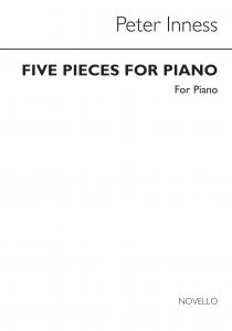 Peter Inness: Five Pieces For Piano