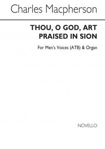 Macpherson, C Thou O God Art Praised In Sion Atb/Organ