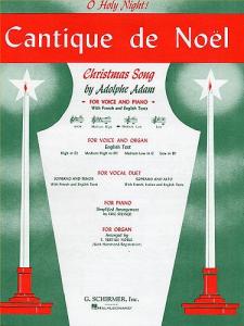 Adolphe Adam: Cantique De Noel (O Holy Night)- Medium-Low Voice