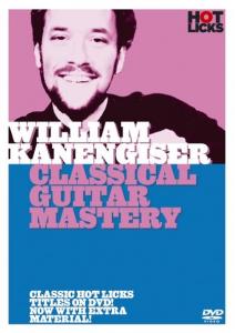 Hot Licks: William Kanengiser - Classical Guitar Mastery