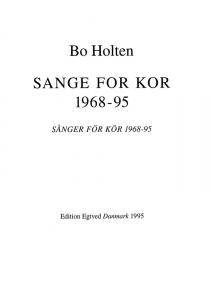 Bo Holten: Sange For Kor 1968-95 (SATB)