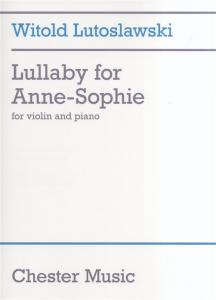 Witold Lutoslawski: Lullaby For Anne-Sophie (Violin And Piano)