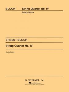 Ernest Bloch: String Quartet No. 4 (Study Score)
