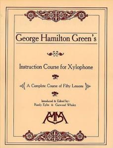 George Hamilton Green's Instruction Course For Xylophone