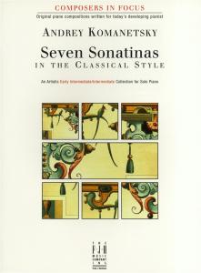 Andrey Komanetsky: Seven Sonatinas In The Classical Style