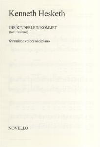 Kenneth Hesketh: Ihr Kinderlein Kommet (Unison Voices/Piano)