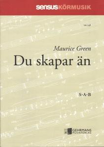 Maurice Green: Du skapar än (Thou visitest the earth) (SAB)