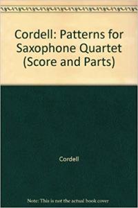 Cordell: Patterns for Saxophone Quartet (Score and Parts)