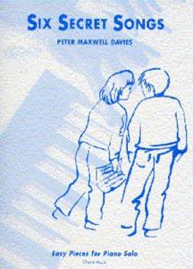 Peter Maxwell Davies: Six Secret Songs