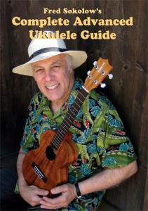 Fred Sokolow: Complete Advanced Ukulele Guide