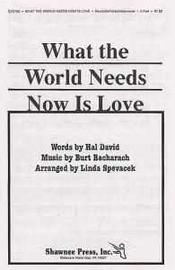 Burt Bacharach: What The World Needs Now Is Love (2-Part/Piano)