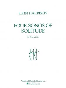 John Harbison: Four Songs Of Solitude For Solo Violin