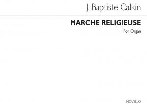 J. Baptiste Calkin: Marche Religieuse Op.61