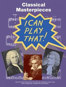 I Can Play That! Classical Masterpieces