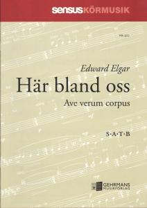 Edward Elgar: Här bland oss (SATB)