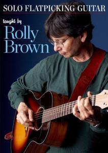 Rolly Brown: Solo Flatpicking Guitar (DVD)