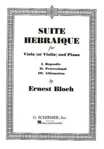 Ernest Bloch: Suite Hebraique (Viola Or Violin And Piano)