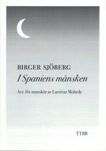 Birger Sjöberg: I Spaniens månsken (TTBB)