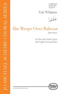 Eric Whitacre: She Weeps Over Rahoon