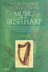The Calthorpe Collection: Music For The Irish Harp - Volume 3