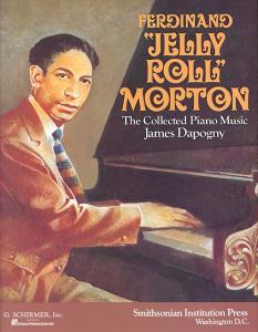 Jelly Roll Morton: The Collected Piano Music