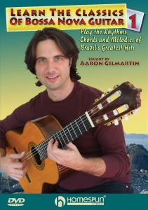 Aaron Gilmartin: Learn The Classics Of Bossa Nova Guitar - DVD One