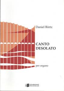 Daniel Börtz: Canto desolato (per organo)