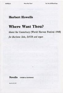Herbert Howells: Where Wast Thou?