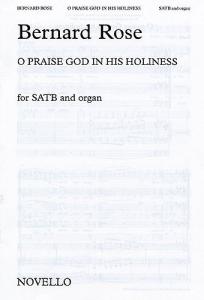 Bernard Rose: O Praise God In His Holiness