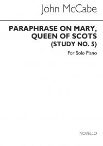 McCabe: Paraphrase On 'Mary, Queen Of Scots' Study No.5 for Piano