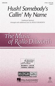 Rollo Dilworth: Hush! Somebody's Callin' My Name (2-Part)