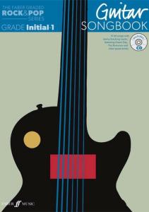 The Faber Graded Rock & Pop Series: Guitar Songbook (Initial - Grade 1)