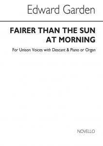 Garden, E Fairer Than The Sun At Morning Unison/Descant/Organ
