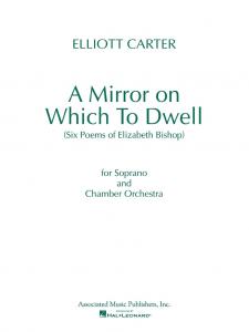 Elliott Carter: A Mirror On Which To Dwell (Score)