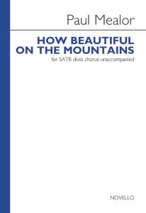 Paul Mealor: How Beautiful On The Mountains