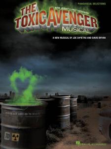 David Bryan/Joe DiPietro: The Toxic Avenger - Piano/Vocal Selections
